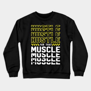 Hustle For That Muscle Crewneck Sweatshirt